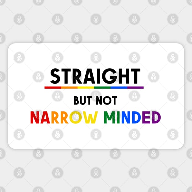 Straight But Not Narrowed Minded Pride Ally Shirt, Proud Ally, Gift for Straight Friend, Gay Queer LGBTQ Pride Month Magnet by InfiniTee Design